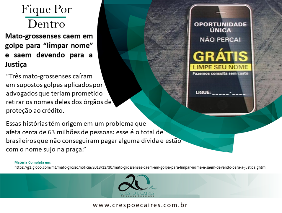 Mato-grossenses caem em golpe para “limpar nome” e saem devendo para a Justiça